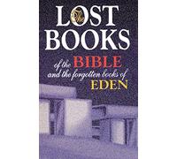 Lost Books of the Bible and the Forgotten Books of Eden
