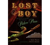 Lost Boy: The Story of the Man Who Created Peter Pan