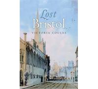 Lost Bristol (Lost History)