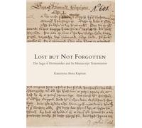 LOST BUT NOT FORGOTTEN: The Saga of Hrómundur and Its Manuscript Transmission
