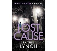 Lost Cause : An addictive and gripping crime thriller