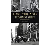 Lost Chicago Department Stores (Landmarks)