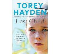 Lost Child : The True Story of a Girl who Couldn't Ask for Help