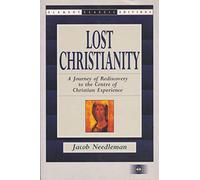 Lost Christianity: A Journey of Rediscovery to the Centre of Christian Experience (Element Classic Editions)