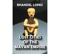 Lost Cities of the Mayan Empire