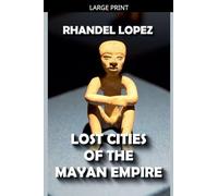 Lost Cities of the Mayan Empire