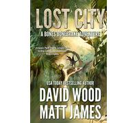 Lost City: A Bones Bonebrake Adventure: 4 (Bones Bonebrake Adventures)