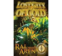 Lost City of Gold: Volume 1 (An Ancient Quest Mystery)