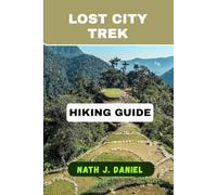LOST CITY TREK HIKING GUIDE (Footsteps Through Nature)