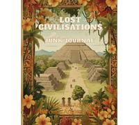 Lost Civilisations Junk Journal: A Vintage Adventure Through Forgotten Worlds
