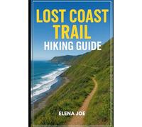 Lost Coast Trail Hiking Guide 2026: A Complete Backpacker’s Manual for California’s Rugged 25-Mile Coastal Wilderness