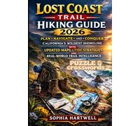 Lost Coast Trail Hiking Guide 2026: Plan Navigate and Conquer California’s Wildest Shoreline with Updated Maps Tide Strategies and Real-World Trail Intelligence