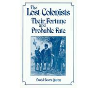 Lost Colonists: Their Fortune and Probable Fate (America's 400th Anniversary Series)