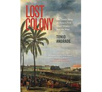 Lost Colony by Tonio Andrade