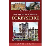 Lost Country Houses of Derbyshire