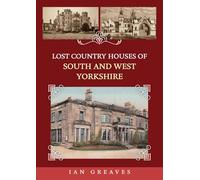 Lost Country Houses of South and West Yorkshire