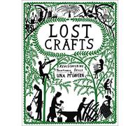 Lost Crafts: Rediscovering Traditional Skills