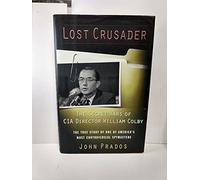 Lost Crusader: The Secret Wars of CIA Director William Colby