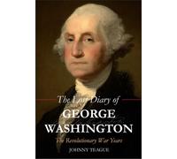 Lost Diary of George Washington : The Revolutionary War Years