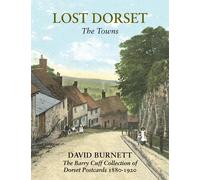 Lost Dorset: The Towns