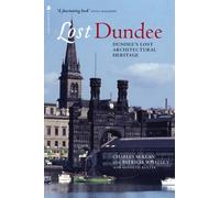 Lost Dundee : Dundee's Lost Architectural Heritage