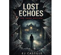 Lost Echoes: The Dark Asylum