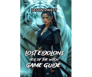Lost Eidolons Veil of the Witch Game Guide: The Essential Framework for Tactical