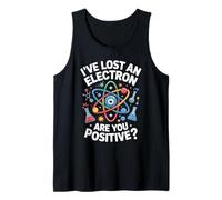 Lost Electron are You Positive Science Pun Tank Top