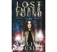 Lost Ember Found: Anchor for the Changed Book One