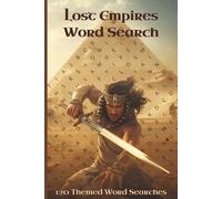 Lost Empire Word Search: Civilizations of the Past in Puzzle Form, Explore the Ancient World Through Hidden Words, Puzzles Inspired by Historic ... Realms and Legends and easy to ready print