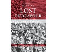 Lost Endeavour: A survivor's account of the ill-fated Gallipoli Campaign
