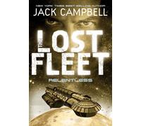 The Lost Fleet: Relentless Bk. 5
