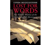 Lost for Words - The Hidden History of the Oxford English Dictionary