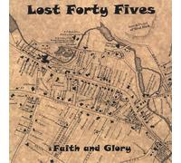 Lost Forty Fives - Faith & Glory
