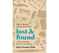 Lost & Found : 9 life-changing lessons about stuff from someone who lost everything