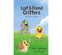 Lost & Found Critters: Tiny Stories of Hope