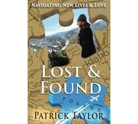 Lost & Found: Navigating New Lives & Love: 5 (Real-Life Adventures of the Texas Yeti)