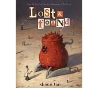 Lost & Found: Three by Shaun Tan: 03 (Lost and Found Omnibus)