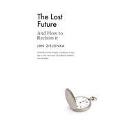 Lost Future: And How to Reclaim It