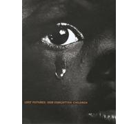 Lost Futures: Our Forgotten Children