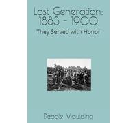 Lost Generation: 1883 - 1900: They Served with Honor: 1