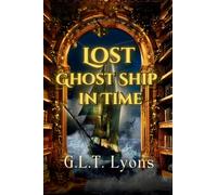 Lost Ghost Ship In Time: Library of Hereafter Book II: 2