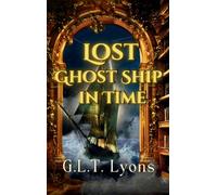 Lost Ghost Ship In Time: Library Of Hereafter Book II: 2