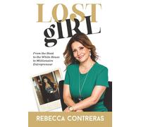 Lost Girl: From the hood to the White House to Millionaire Entrepreneur
