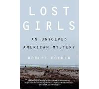 Lost Girls: An Unsolved American Mystery
