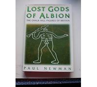 Lost Gods of Albion: The Chalk Hill Figures of Britain