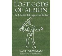 Lost Gods of Albion: The Chalk Hill-Figures of Britain