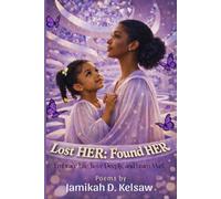 Lost HER: Found HER: Embrace Life, Love Deeply, and Learn Well