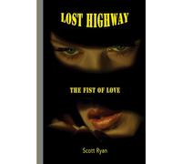 Lost Highway: The Fist of Love