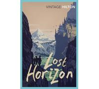 Lost Horizon (Vintage Classics) by James Hilton (2015-06-04)